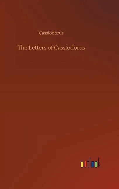The Letters of Cassiodorus - Hardcover
