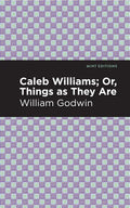 Caleb Williams; Or, Things as They Are - Hardcover