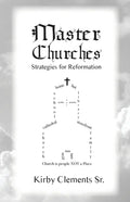 Master Churches: Strategies for Reformation - Paperback
