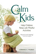 Calm Kids: Help Children Relax with Mindful Activities - Paperback
