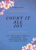 Count It All Joy: A Guided Inspirational Journal of Scriptures and Affirmations - Paperback