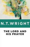 The Lord and His Prayer - Paperback