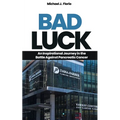 Bad Luck: An Inspirational Journey in the Battle Against Pancreatic Cancer - Paperback