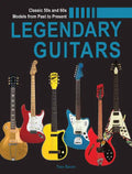 Legendary Guitars: An Illustrated Guide - Hardcover