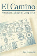 El Camino: Walking to Santiago de Compostela - Paperback