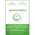 Connectedness: How the Best Leaders Create Authentic Human Connection in a Disconnected World - Hardcover
