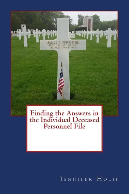 Finding the Answers in the Individual Deceased Personnel File - Paperback