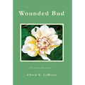 Wounded Bud: Poems for Meditation - Hardcover