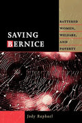 Saving Bernice: Battered Women, Welfare, and Poverty - Paperback