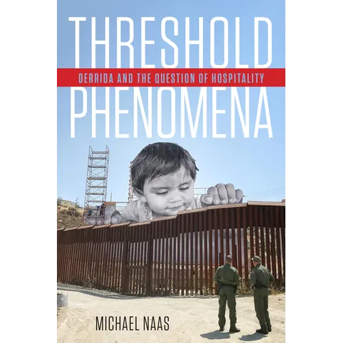 Threshold Phenomena: Derrida and the Question of Hospitality - Hardcover