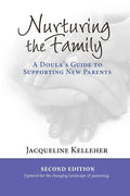 Nurturing the Family: A Doula's Guide to Supporting New Parents - Paperback