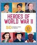 Heroes of World War II: A World War II Book for Kids: 50 Inspiring Stories of Bravery - Hardcover