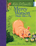 Mercy Watson Thinks Like a Pig: (A Funny and Heartwarming Chapter Book about a Lovable, Toast-Eating Pig - Perfect for Early Readers and Kids Ages 5-7 - Hardcover