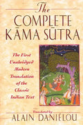The Complete Kama Sutra: The First Unabridged Modern Translation of the Classic Indian Text - Hardcover