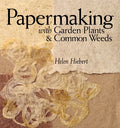 Papermaking with Garden Plants & Common Weeds - Paperback