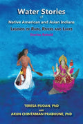 Water Stories of Native American and Asian Indians: Legends of Rain, Rivers and Lakes: Stories Retold - Paperback