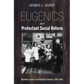 Eugenics and Protestant Social Reform: Hereditary Science and Religion in America, 1860-1940 - Hardcover