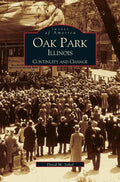 Oak Park, Illinois: Continuity and Change - Hardcover