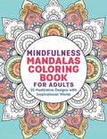 Mindfulness Mandalas Coloring Book for Adults: 35 Meditative Designs with Inspirational Words - Paperback