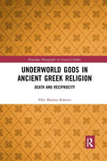 Underworld Gods in Ancient Greek Religion: Death and Reciprocity - Paperback