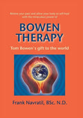 Bowen Therapy: Tom Bowen´s Gift to the World - Paperback