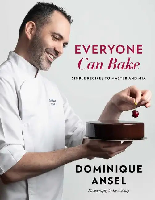 Everyone Can Bake: Simple Recipes to Master and Mix - Hardcover
