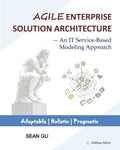 Agile ENTERPRISE SOLUTION ARCHITECTURE: An IT Service-Based Modeling Approach - Paperback