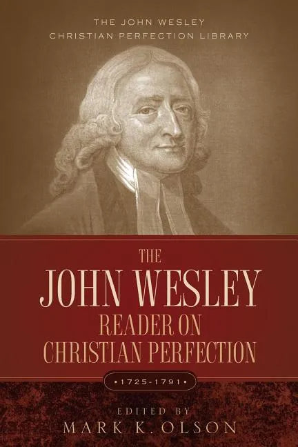 The John Wesley Reader On Christian Perfection. - Paperback