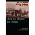 A Law for the Lion: A Tale of Crime and Injustice in the Borderlands - Paperback