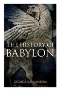 The History of Babylon: Illustrated Edition - Paperback