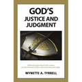 God's Justice and Judgment: A biblical insight about God's justice and the protocol of God as the great King and Judge. - Paperback