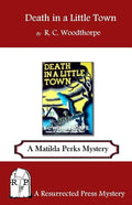Death in a Little Town: A Matilda Perks Mystery - Paperback
