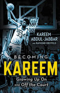 Becoming Kareem: Growing Up on and Off the Court - Hardcover