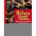 The Repair Shop: Crafts in the Barn: Skills, Stories and Heartwarming Restorations - Hardcover