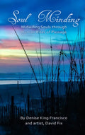 Soul Minding: Midwifing Souls through Human Rites of Passage - Hardcover