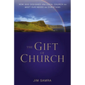 The Gift of Church: How God Designed the Local Church to Meet Our Needs as Christians - Paperback