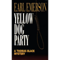 Yellow Dog Party: Yellow Dog Party: A Thomas Black Mystery - Paperback