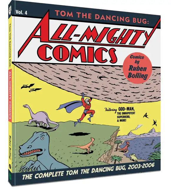 Tom the Dancing Bug All-Mighty Comics: The Complete Tom the Dancing Bug, Vol. 4 2003-2006 - Paperback