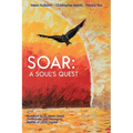 Soar: A Soul's Quest - Paperback