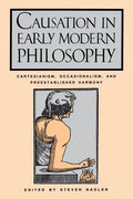 Causation in Early Modern Philosophy: Cartesianism, Occasionalism, and Preestablished Harmony - Paperback