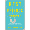 Best Friends Forever: Surviving a Breakup with Your Best Friend - Paperback