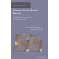 Circumcision and Jewish Identity: Case Studies on Ancient Texts and Their Reception - Hardcover