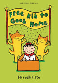 Free Kid to Good Home - Hardcover