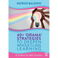 40+ 'Drama' Strategies to Deepen Whole Class Learning: A Toolbox for All Teachers - Paperback