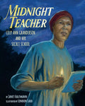 Midnight Teacher: Lilly Ann Granderson and Her Secret School - Hardcover