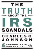 The Truth about the IRS Scandals - Paperback