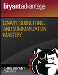 Binary, Subnetting, and Summarization Mastery - Paperback