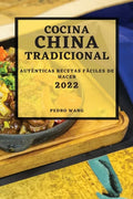 Cocina China Tradicional 2022: Auténticas Recetas Fáciles de Hacer - Paperback