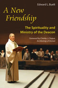 New Friendship: The Spirituality and Ministry of the Deacon - Paperback