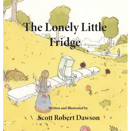 The Lonely Little Fridge - Hardcover